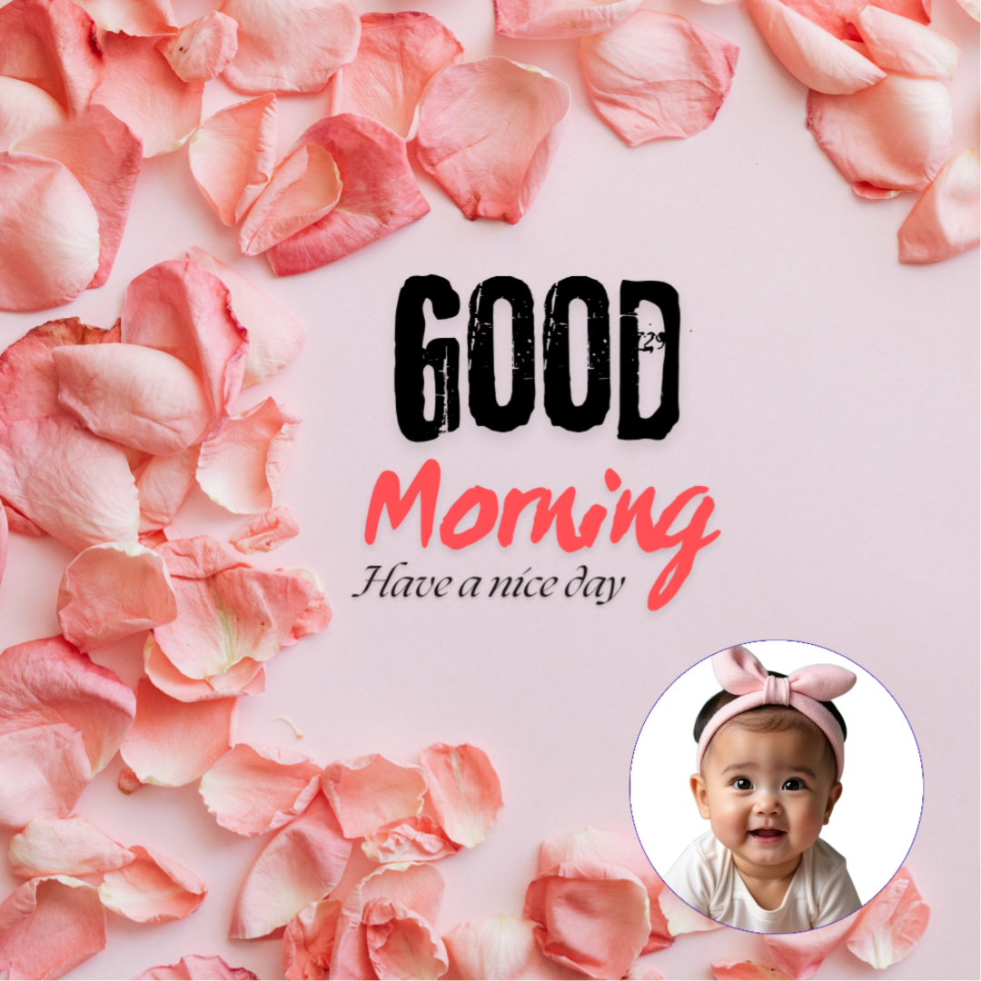 Good Morning Picture of Rose petals with Name & Photo Edit
